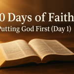 30 Days of Faith: Putting God First (Day 1)