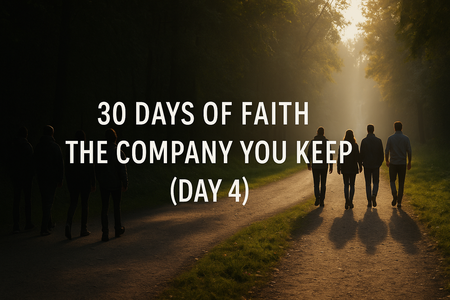 30 Days of Faith: The Company You Keep (Day 4)